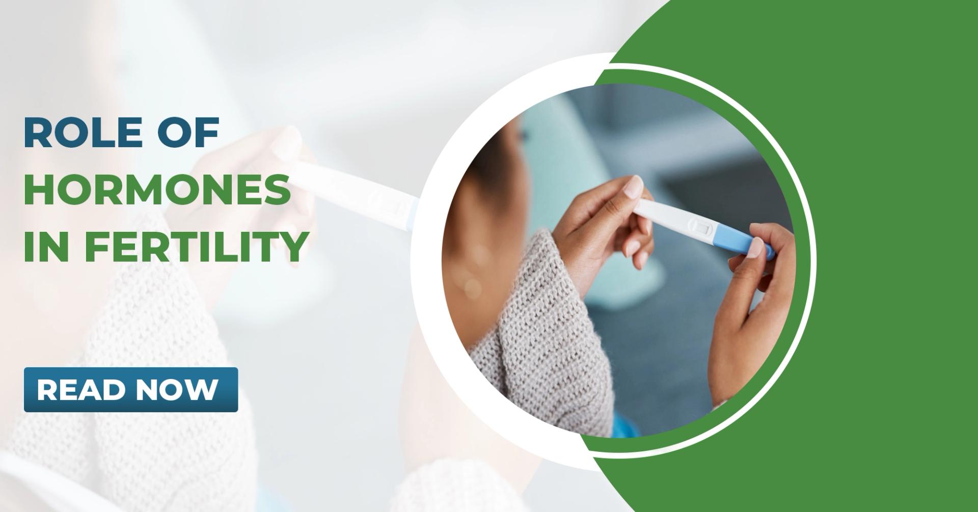The Role of Hormones in Fertility